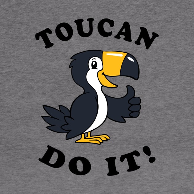 Toucan Do It by dumbshirts